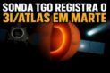 SONDA TGO REGISTRA O 3I/ATLAS EM MARTE