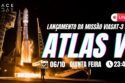 LANÇAMENTO ATLAS V | MISSÃO VIASAT-3 F2 | 2ª TENTATIVA