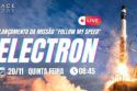 LANÇAMENTO ELECTRON | MISSÃO "FOLLOW MY SPEED"