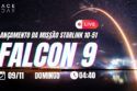 LANÇAMENTO FALCON 9 | STARLINK GRUPO 10-51 | 2ª TENTATIVA