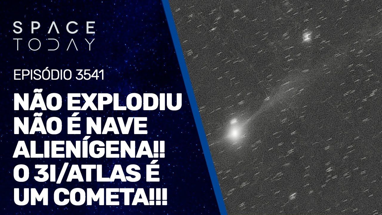 NÃO EXPLODIU!!! NÃO É NAVE ALIENÍGENA!!! O 3I/ATLAS É UM COMETA!!!