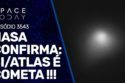 NASA CONFIRMA: 3I/ATLAS É COMETA !!!
