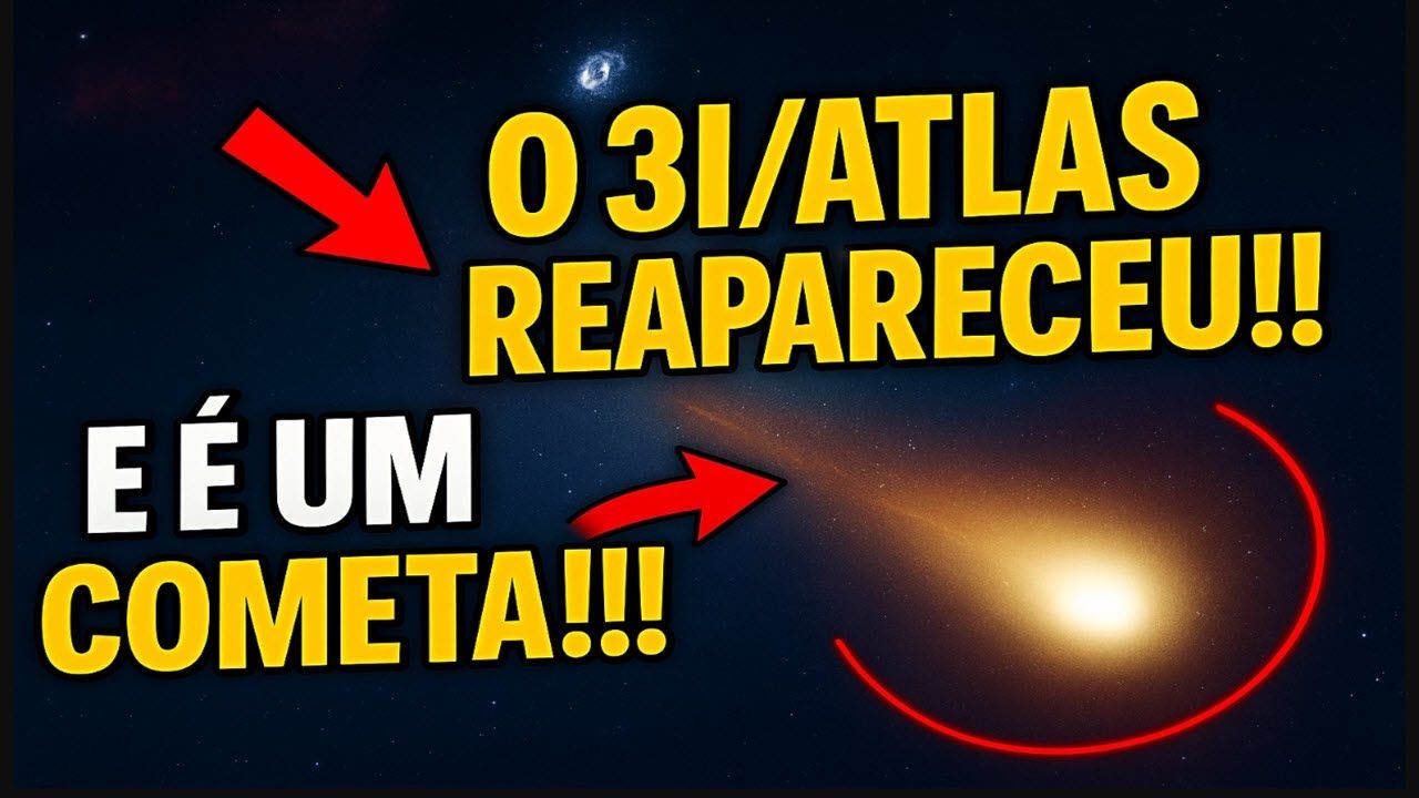 O 3I/ATLAS REAPARECEU!!! E É UM COMETA!!!