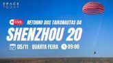 RETORNO DOS TAIKONAUTAS DA MISSÃO SHENZHOU 20