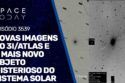 NOVAS IMAGENS DO 3I/ATLAS E O MAIS NOVO OBJETO MISTERIOSO DO SISTEMA SOLAR