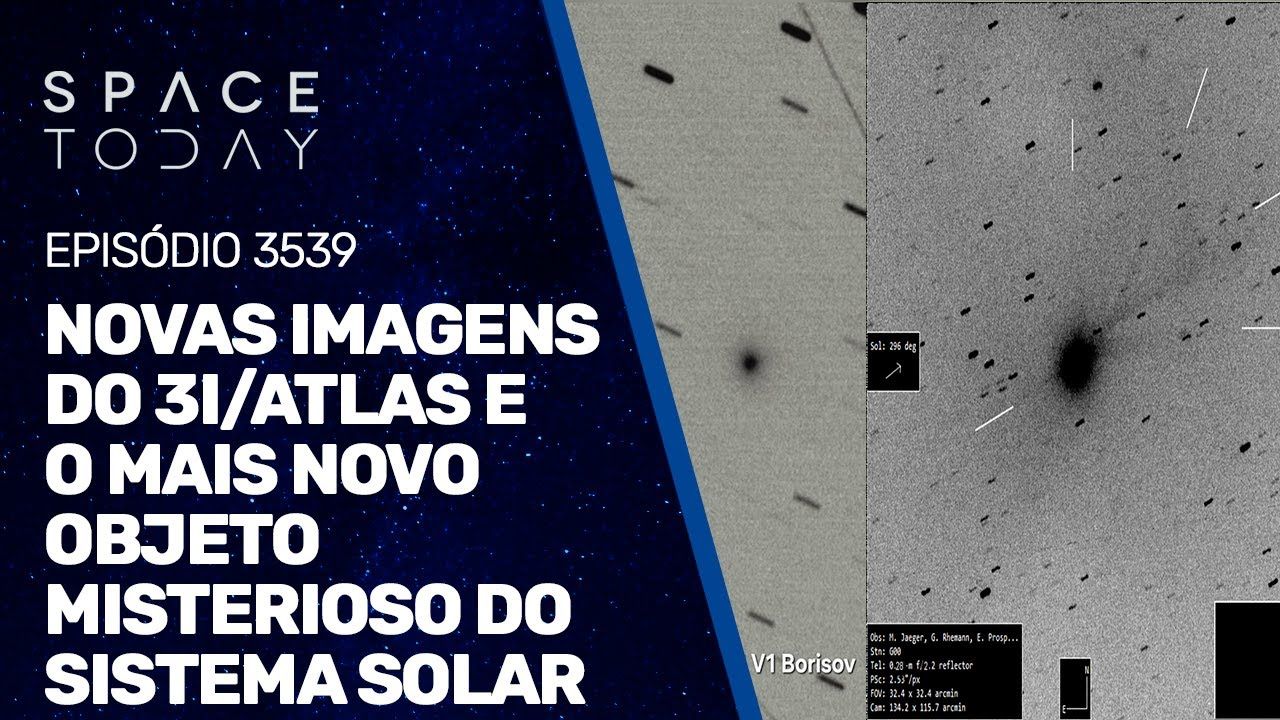 NOVAS IMAGENS DO 3I/ATLAS E O MAIS NOVO OBJETO MISTERIOSO DO SISTEMA SOLAR