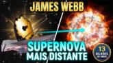 JAMES WEBB ESMAGA SEU PRÓPRIO RECORDE E DETECTA A SUPERNOVA MAIS DISTANTE DO UNIVERSO!!!