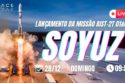 LANÇAMENTO DO FOGUETE SOYUZ | MISSÃO AIST-2T 01 & 02