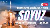 LANÇAMENTO DO FOGUETE SOYUZ | MISSÃO AIST-2T 01 & 02