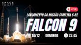 LANÇAMENTO FALCON 9 | STARLINK 6-82