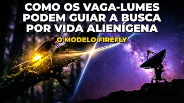 COMO OS VAGA-LUMES PODEM GUIAR A BUSCA POR VIDA ALIENÍGENA - O MODELO FIREFLY