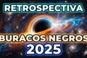 RETROSPECTIVA BURACOS NEGROS 2025