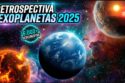 RETROSPECTIVA EXOPLANETAS 2025