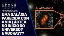UMA GALÁXIA PARECIDA COM A VIA LÁCTEA NO INÍCIO DO UNIVERSO? E AGORA??