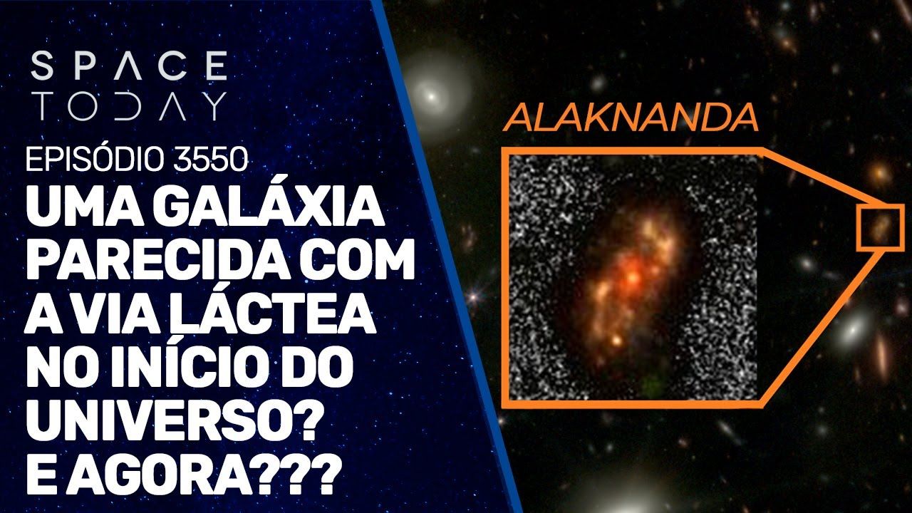 UMA GALÁXIA PARECIDA COM A VIA LÁCTEA NO INÍCIO DO UNIVERSO? E AGORA??
