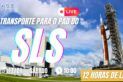 12 HORAS ACOMPANHANDO A MOVIMENTAÇÃO DO FOGUETE LUNAR SLS