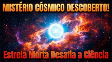 A ESTRELA MORTA QUE DESAFIA A CIÊNCIA
