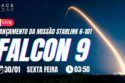 LANÇAMENTO FALCON 9 | STARLINK 6-101