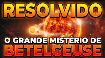 RESOLVIDO O GRANDE MISTÉRIO DE BETELGEUSE