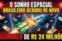 O SONHO ESPACIAL BRASILEIRO ACABOU DE NOVO - O ESCÂNDALO DE 24 MILHÕES DE REAIS!!!