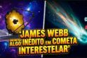 JAMES WEBB ENCONTRA ALGO INÉDITO EM COMETA INTERESTELAR