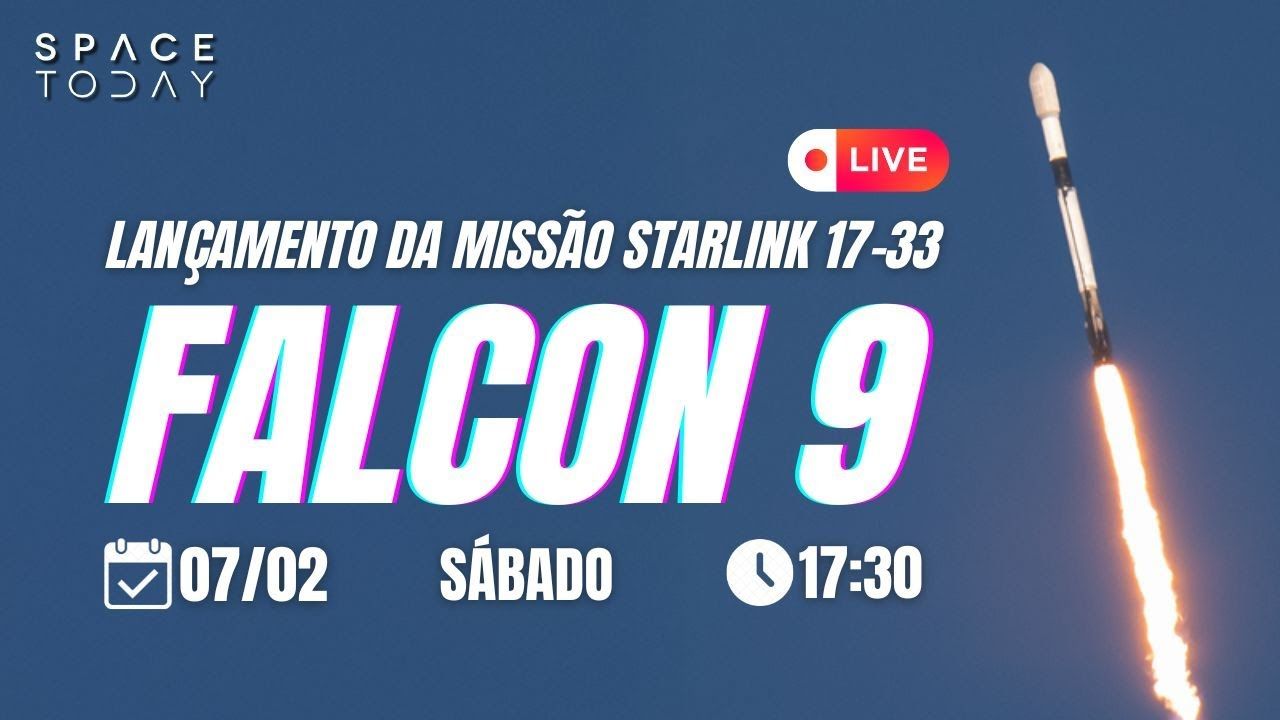 LANÇAMENTO FALCON 9 | STARLINK 17-33