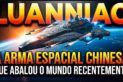 LUANNIAO - A ARMA ESPACIAL CHINESA QUE ABALOU O MUNDO RECENTEMENTE