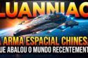 LUANNIAO - A ARMA ESPACIAL CHINESA QUE ABALOU O MUNDO RECENTEMENTE