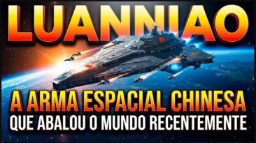 LUANNIAO - A ARMA ESPACIAL CHINESA QUE ABALOU O MUNDO RECENTEMENTE